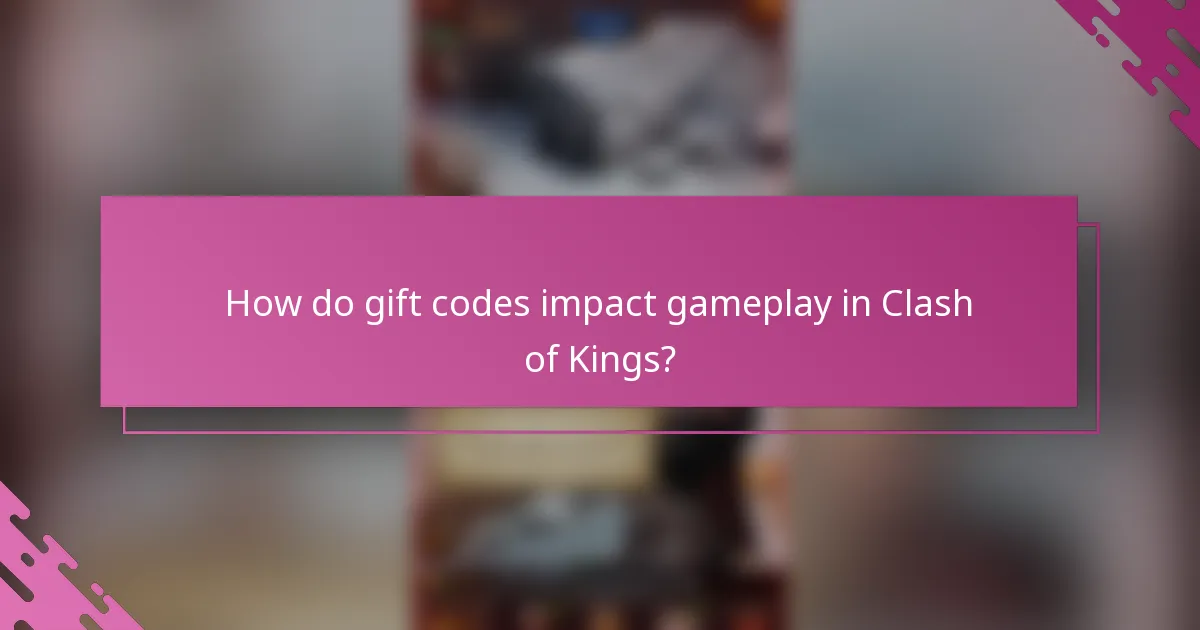 How do gift codes impact gameplay in Clash of Kings?