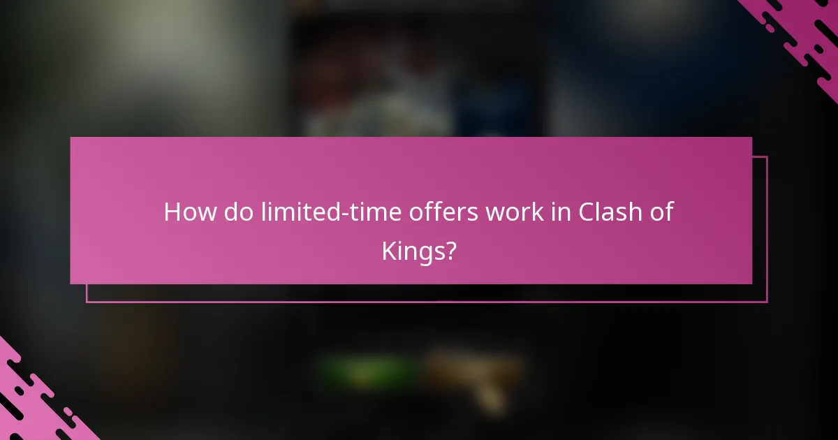 How do limited-time offers work in Clash of Kings?