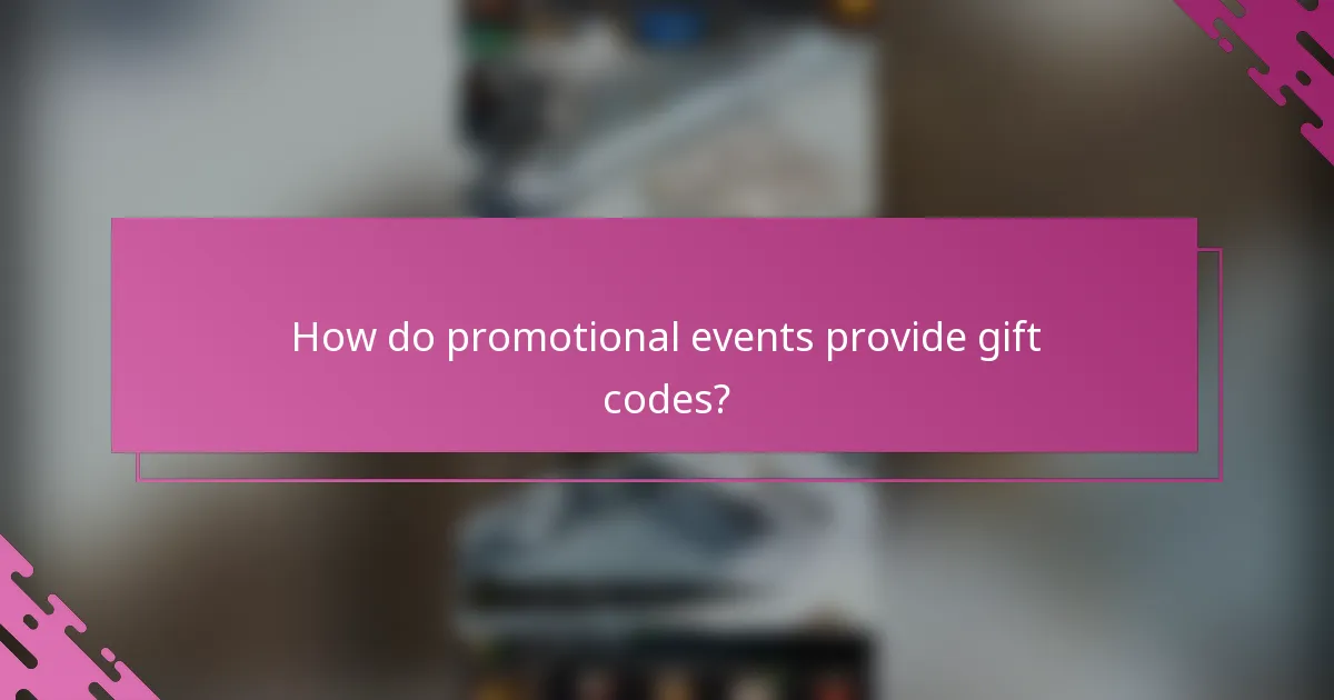 How do promotional events provide gift codes?