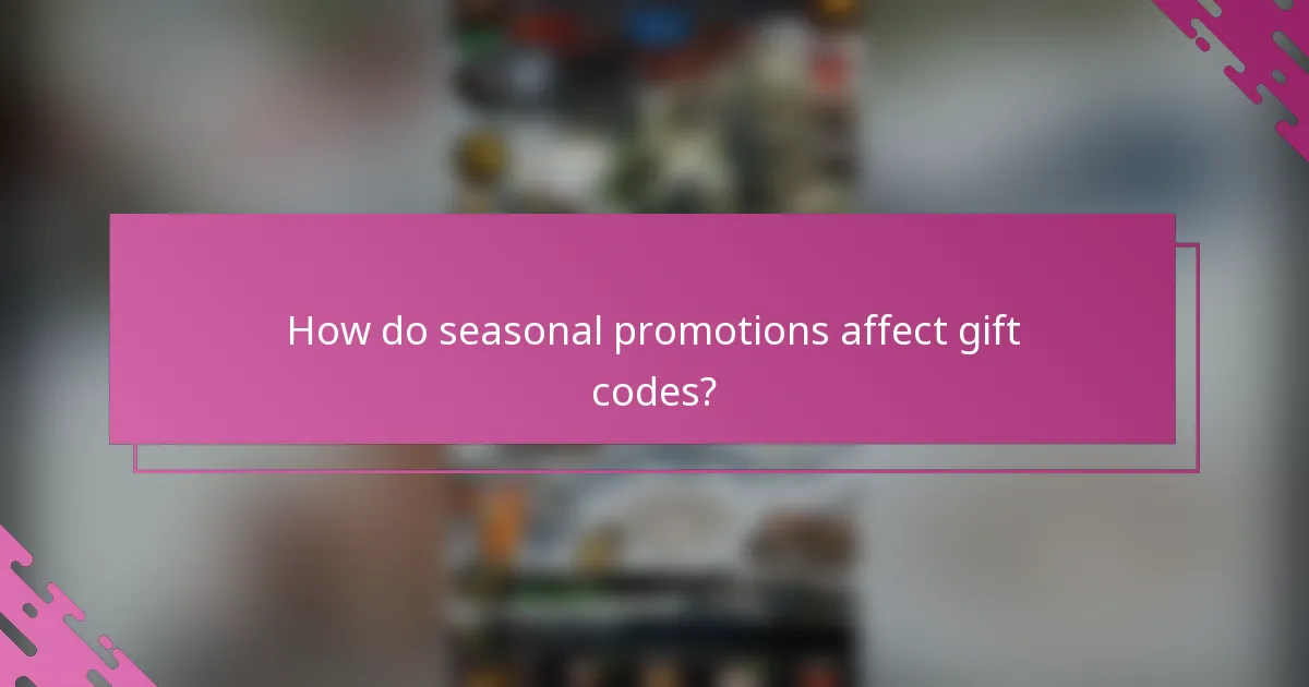 How do seasonal promotions affect gift codes?