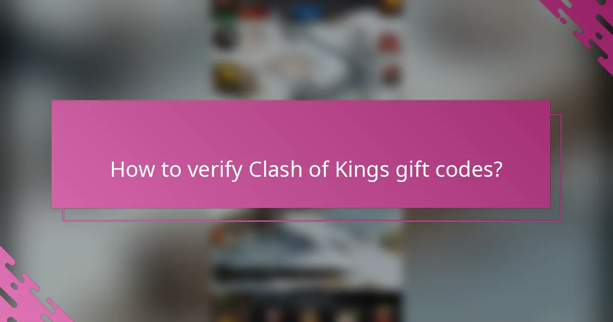 How to verify Clash of Kings gift codes?
