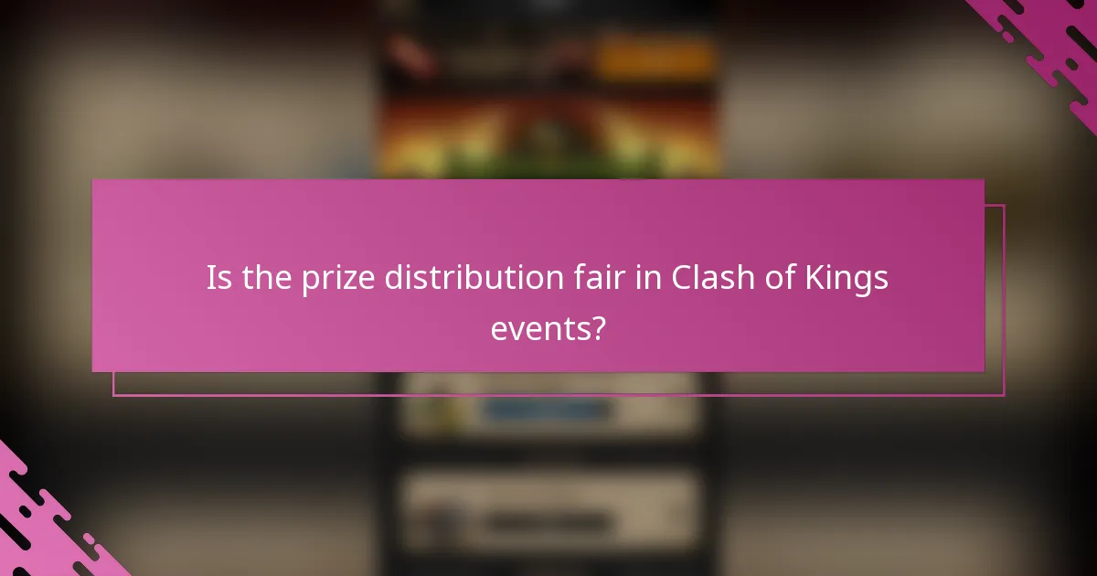 Is the prize distribution fair in Clash of Kings events?