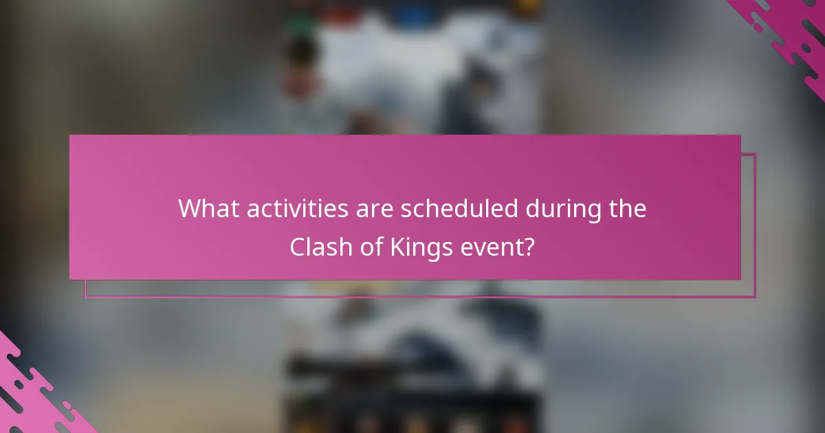 What activities are scheduled during the Clash of Kings event?