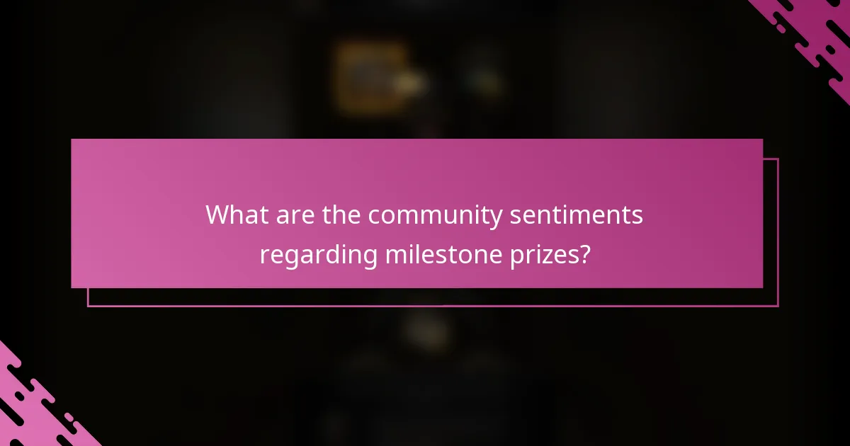 What are the community sentiments regarding milestone prizes?