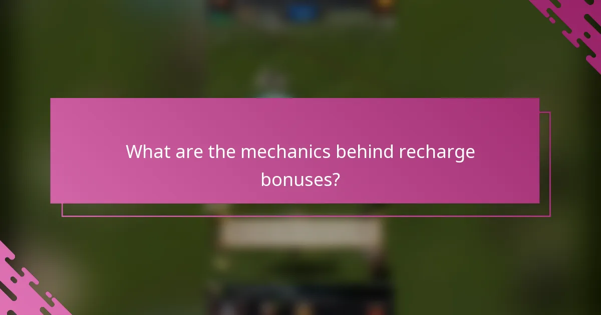 What are the mechanics behind recharge bonuses?