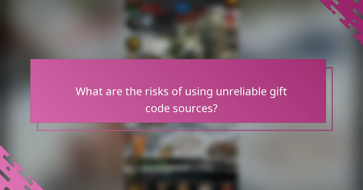 What are the risks of using unreliable gift code sources?
