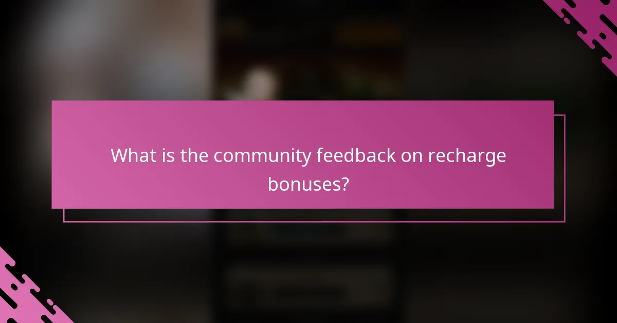 What is the community feedback on recharge bonuses?
