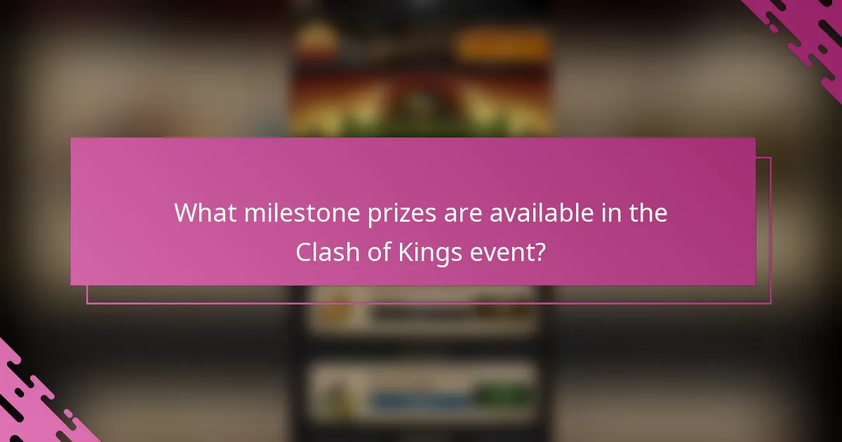 What milestone prizes are available in the Clash of Kings event?
