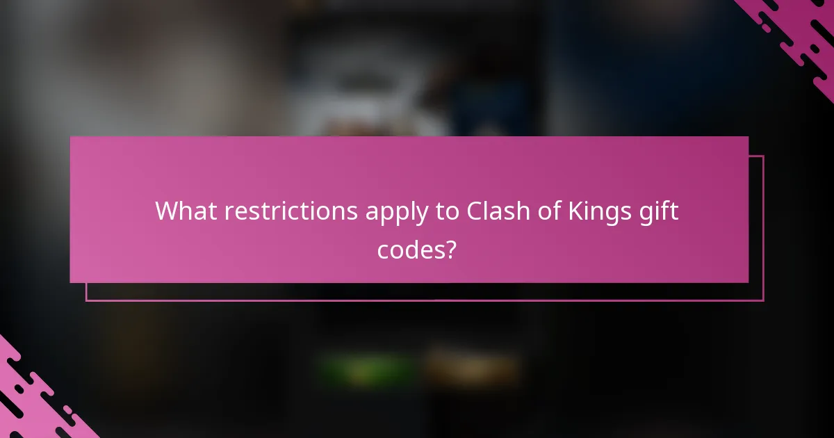 What restrictions apply to Clash of Kings gift codes?
