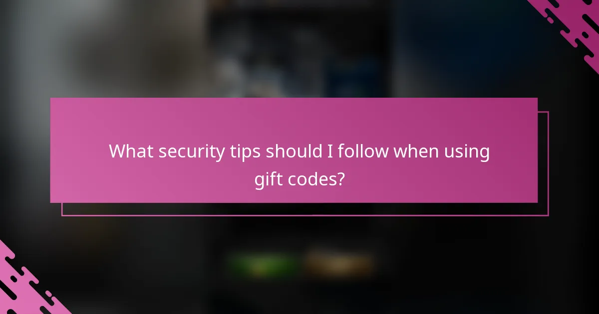What security tips should I follow when using gift codes?