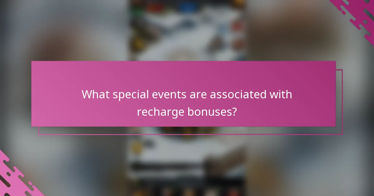 What special events are associated with recharge bonuses?