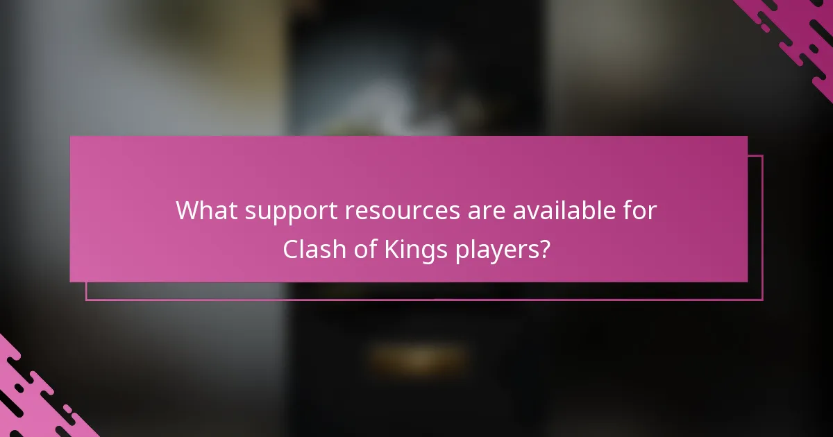 What support resources are available for Clash of Kings players?
