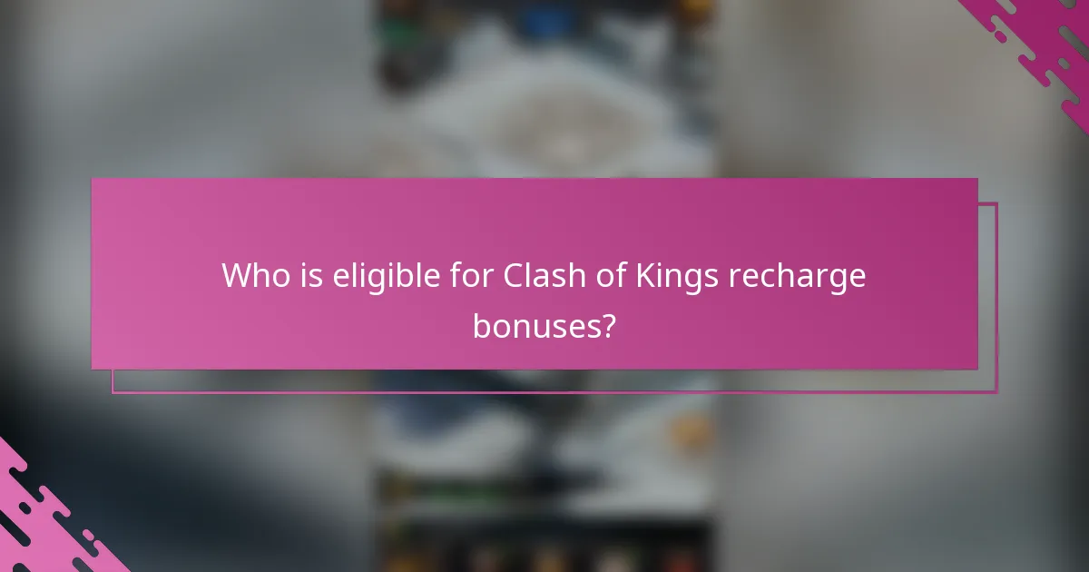 Who is eligible for Clash of Kings recharge bonuses?
